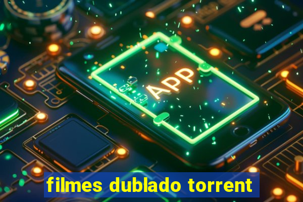 filmes dublado torrent